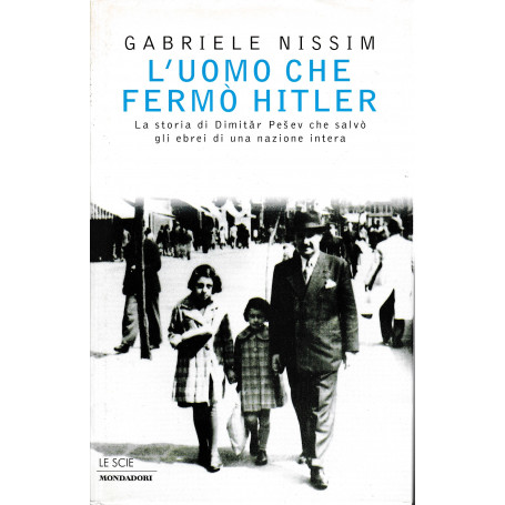L'uomo che fermò Hitler. La storia di Dimitar Pesev che salvò gli ebrei di una nazione intera