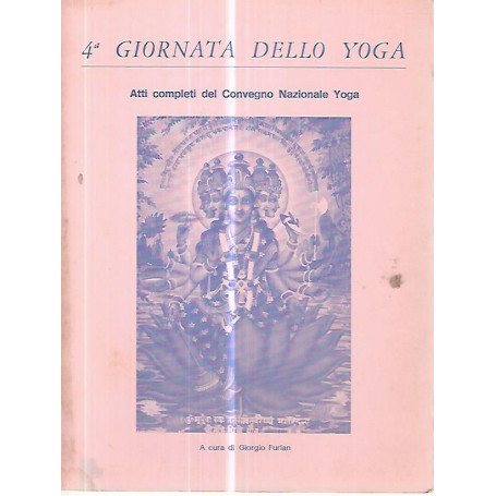 4 Giornata dello yoga. Atti completi del convegno nazionale yoga