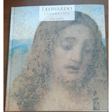 Leonardo. L'ultima cena. Ediz. illustrata