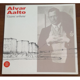 Alvar Aalto. Visioni urbane