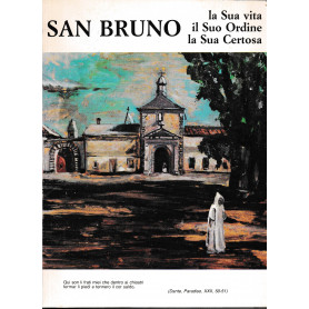 San Bruno la Sua vita il Suo Ordine la Sua Certosa