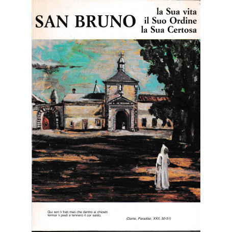 San Bruno la Sua vita il Suo Ordine la Sua Certosa