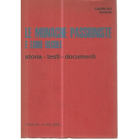 Le monache passioniste e loro regole. Storia-testi-documenti