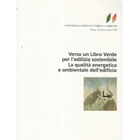 Verso un libro verde per l'edilizia sostenibile. La qualità  energetica e ambientale dell'edificio