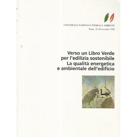 Verso un libro verde per l'edilizia sostenibile. La qualità  energetica e ambientale dell'edificio