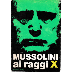 Mussolini ai raggi X