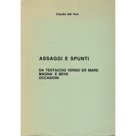 Assaggi e spunti. Da Testaccio verso er mare - Magnà  e beve - Occasioni (Poesie in dialetto romanesco)