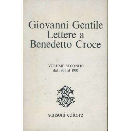 Lettere a Benedetto Croce. Volume secondo dal 1901 al 1906