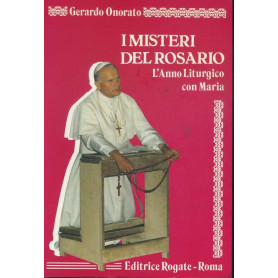 I misteri del rosario. L'anno liturgico con Maria