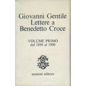 Lettere a Benedetto Croce. Volume primo dal 1896 al 1900