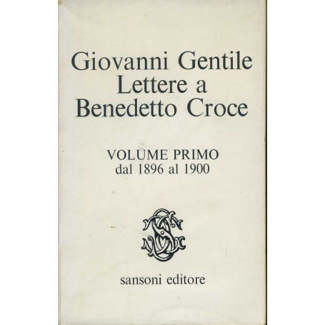 Lettere a Benedetto Croce. Volume primo dal 1896 al 1900