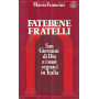 Fatebene fratelli. San Giovanni di Dio e i suoi seguaci in Italia