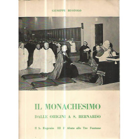 Il monachesimo dalle origini a S. Bernardo