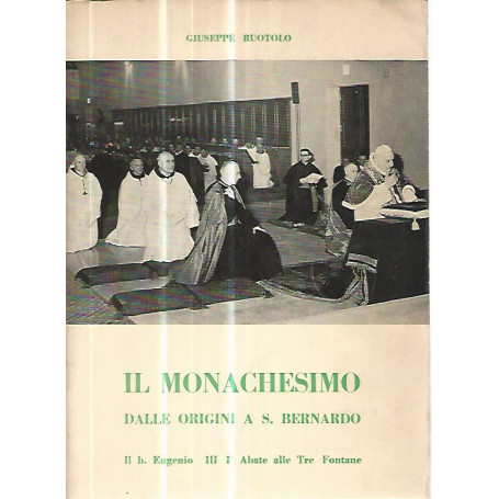 Il monachesimo dalle origini a S. Bernardo