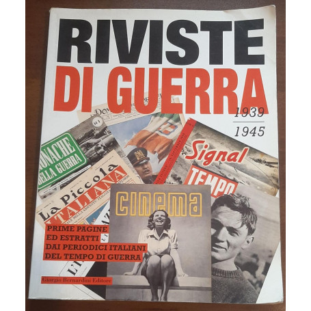Riviste di guerra (1939-1945). Prime pagine ed estratti dai periodici italiani del tempo di guerra