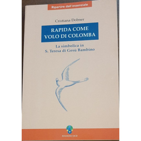 Rapida come volo di colomba. La simbolica in S. Teresa di Gesà¹ Bambino