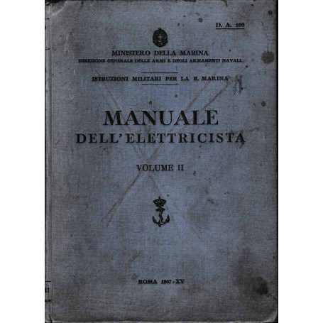 Manuale dell'elettricista. Istruzioni militari per la R. Marina