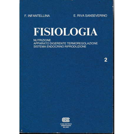 Fisiologia. Nutrizione. Apparato digerente termoregolazione sistema endocrino riproduzione