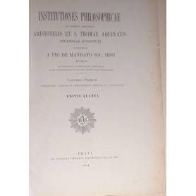Intitutiones Philosophicae ad normam doctrinae Aritoslis et S. Tomae Aquinatis