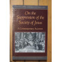 On the Supression of the Society of Jesus: A Contemporary Account