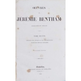 Oeuvres de Jèrémie Bentham. Tome II: THEORIE DES PEINES ET RECOMPENSES.  TRAITE' DES PREUVES JUDICIAIRES.