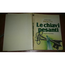 Paolo VI .Le chiavi pesanti