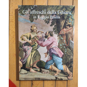 GLI AFFRESCHI DELLA CHIARA DI REGGIO EMILIA