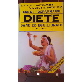 Come programmarsi diete sane ed equilibrate