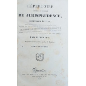 Répertoire universel et raisonné de Jurisprudence. Tome VIII