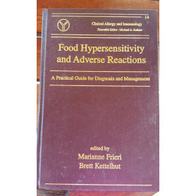 Food Hypersensitivity and Adverse Reactions. A Practical Guide for Diagnosis and Management