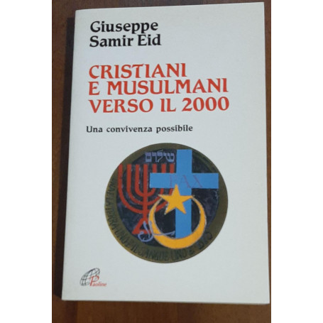 Cristiani e musulmani verso il 2000. Una convivenza possibile