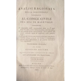 Analisi ragionata della discussione intorno al Codice Civile del sig. Maleville. Vol. I e II