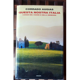 Questa nostra Italia.Luoghi del cuore e della memoria