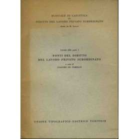 Estratto della parte I. Fonti del diritto del lavoro privato subordinato