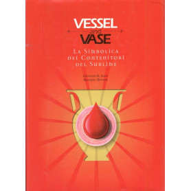Vessel and Vase: La Simbolica dei contenitori del Sublime