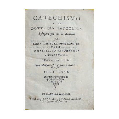 Catechismo o sia Dottrina Cattolica Spiegata pre via di Autorità  della Sacra Scrittura