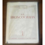 La Broncografia.