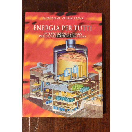 Energia per tutti. Un'esposizione chiara per capire meglio l'energia