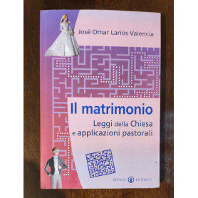 Il matrimonio. Leggi della Chiesa e applicazioni pastorali
