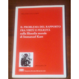 Il problema del rapporto fra virtà¹ e felicità  nella filosofia morale di Immanuel Kant