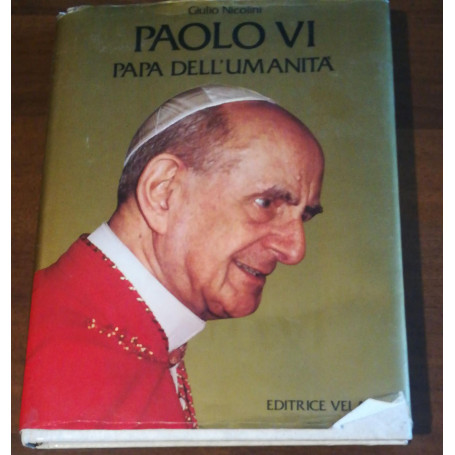 PAOLO VI PAPA DELL'UMANITA
