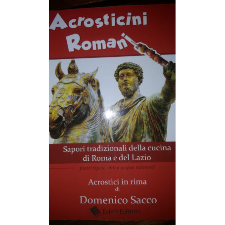Acrosticini romani. Sapori tradizionali della cucina di Roma e del Lazio. Piatti tipici