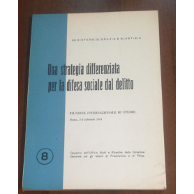 Una strategia differenziata per la difesa sociale dal delitto.