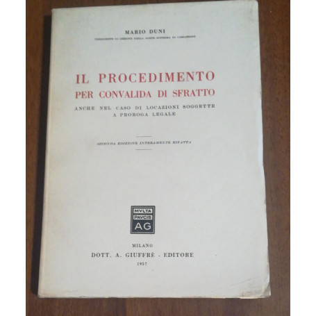 Il procedimento per convalida di sfratto . : Anche nel caso di locazioni soggette a proroga legale