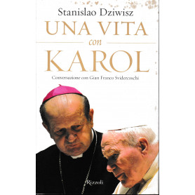 Una vita con Karol. Conversazione con Gian Franco Svidercoschi