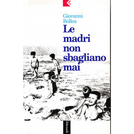 Le madri non sbagliano mai