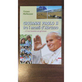 Giovanni Paolo II tra i mondi d'Abruzzo.. e il suo incontro con gli scouts