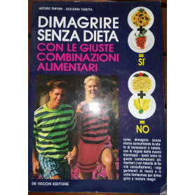 Dimagrire senza dieta con le giuste combinazioni alimentari