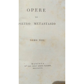 Opere di Pietro Metastasio. Tomi 13-14