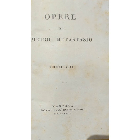 Opere di Pietro Metastasio. Tomi 13-14